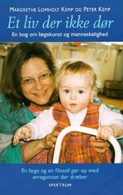 Et liv der ikke dør : en bog om lægekunst og menneskelighed