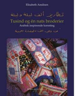 Tusind og én nats broderier : arabisk inspirerede korssting