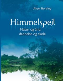 Himmelspejl : natur og ånd, dannelse og skole