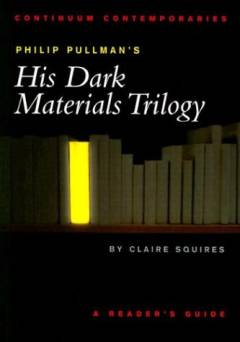 Philip Pullman's His dark materials trilogy : a reader's guide