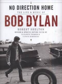 No direction home : the life and music of Bob Dylan