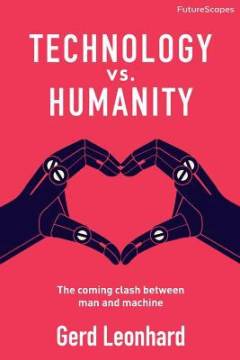 Technology vs. humanity : the coming clash between man and machine