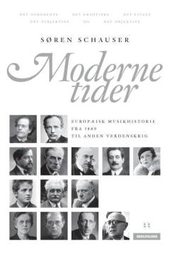 Moderne tider : europæisk musikhistorie fra 1889 til anden verdenskrig