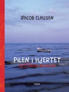 Pilen i hjertet - og andre noveller