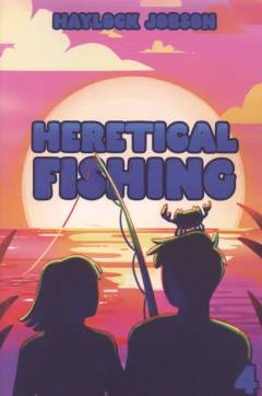Heretical fishing : a cozy guide to annoying the cults, outsmarting the fish, and alienating oneself. Book 4