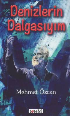Denizlerin dalgasıyım