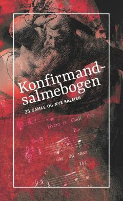 Konfirmandsalmebogen : 25 gamle og nye salmer