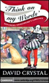 Think on my words : exploring Shakespeare's language