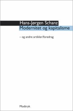 Modernitet og kapitalisme : og andre artikler/foredrag