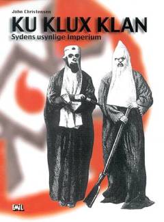 Ku Klux Klan : Sydens usynlige imperium