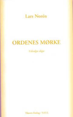 Ordenes mørke : udvalgte digte