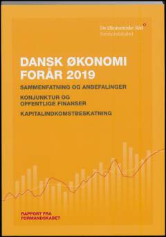 Dansk økonomi. Efterår 2019 : Sammenfatning og anbefalinger, konjunktur og offentlige finanser, finanspolitisk holdbarhed, budgetloven og finanspolitiske rammer, omkostninger ved konjunkturudsving : rapport fra formandsskabet