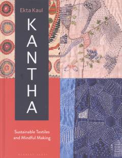 Kantha : sustainable textiles and mindful making