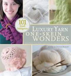 Luxury yarn one-skein wonders : 101 small indulgences
