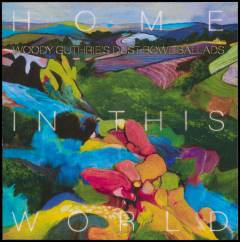 Home in this world : Woody Guthrie's Dust bowl ballads