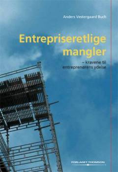 Entrepriseretlige mangler : kravene til entreprenørens ydelse