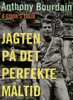 A cook's tour : jagten på det perfekte måltid