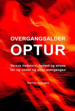 Overgangsalder optur : versus hedeture, forfald og stress før og under og efter overgangen