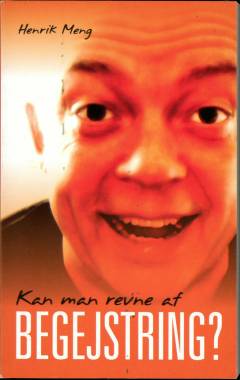 Kan man revne af begejstring? - og andre historier : usædvanlige tanker om sædvanlige emner