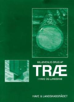 Miljøvenlig brug af træ i have og landskab