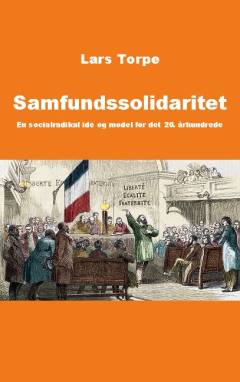 Samfundssolidaritet : en socialradikal idé og model for det 20. århundrede