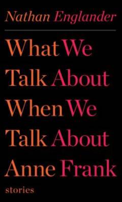 What we talk about when we talk about Anne Frank