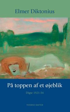 På toppen af et øjeblik : digte 1921-54