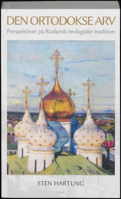 Den ortodokse arv : perspektiver på Ruslands teologiske tradition