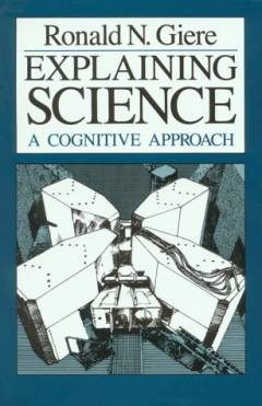 Explaining science : a cognitive approach