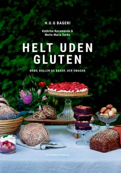 Helt uden gluten : brød, boller og kager, der smager