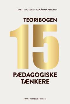 Teoribogen : 15 pædagogiske tænkere