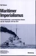 Maritimer Imperialismus : Seemachtideologie, seestrategisches Denken und der Tirpitzplan 1875-1914