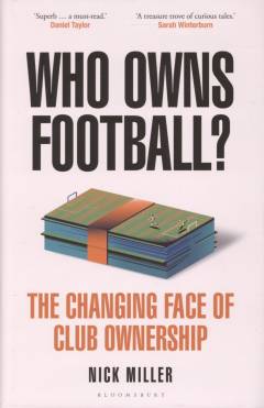 Who owns football? : the changing face of club ownership