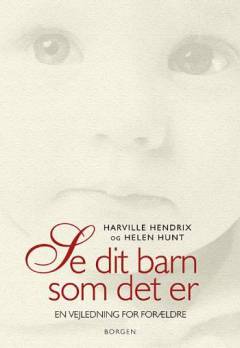 Se dit barn som det er : en vejledning for forældre