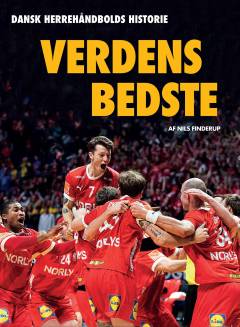 Verdens bedste : dansk herrehåndbolds historie