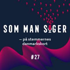 Som man siger. 27 : På stemmernes danmarkskort
