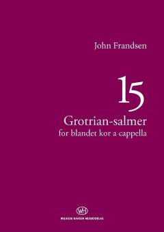 15 Grotrian-salmer : for blandet kor a cappella