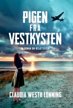 Pigen fra Vestkysten : en roman om besættelsen
