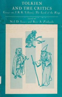 Tolkien and the critics : essays on J.R.R. Tolkien's The lord of the rings