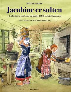 Jacobine er sulten : en historie om børn og mad i 1800-tallets Danmark