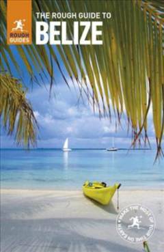 The rough guide to Belize : with Tikal & Flores