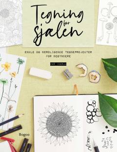 Tegning for sjælen : enkle og beroligende tegneprojekter for begyndere