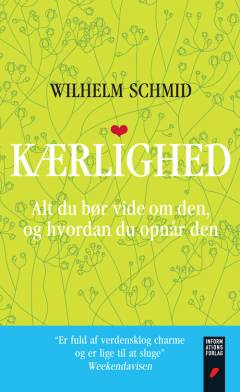 Kærlighed : alt hvad du bør vide om den, og hvordan du opnår den