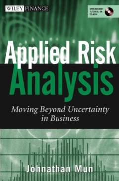 Applied risk analysis : moving beyond uncertainty in business