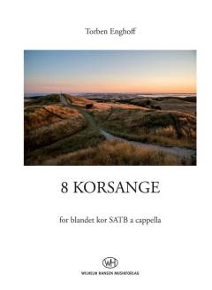 8 korsange : for \blandet kor\ SATB a cappella