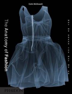 The anatomy of fashion : why we dress the way we do