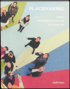 Placemaking : kunst, borgerinddragelse, byudvikling