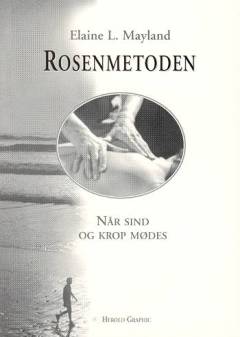 Rosenmetoden : når sind og krop mødes