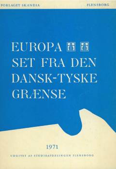 Europa set fra den dansk-tyske grænse : opgøret med fortiden