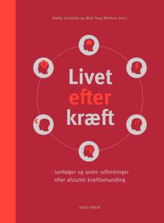 Livet efter kræft : senfølger og andre udfordringer efter afsluttet kræftbehandling